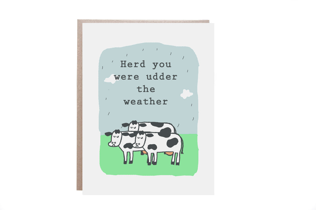 Heard You Were Udder the Weather Card